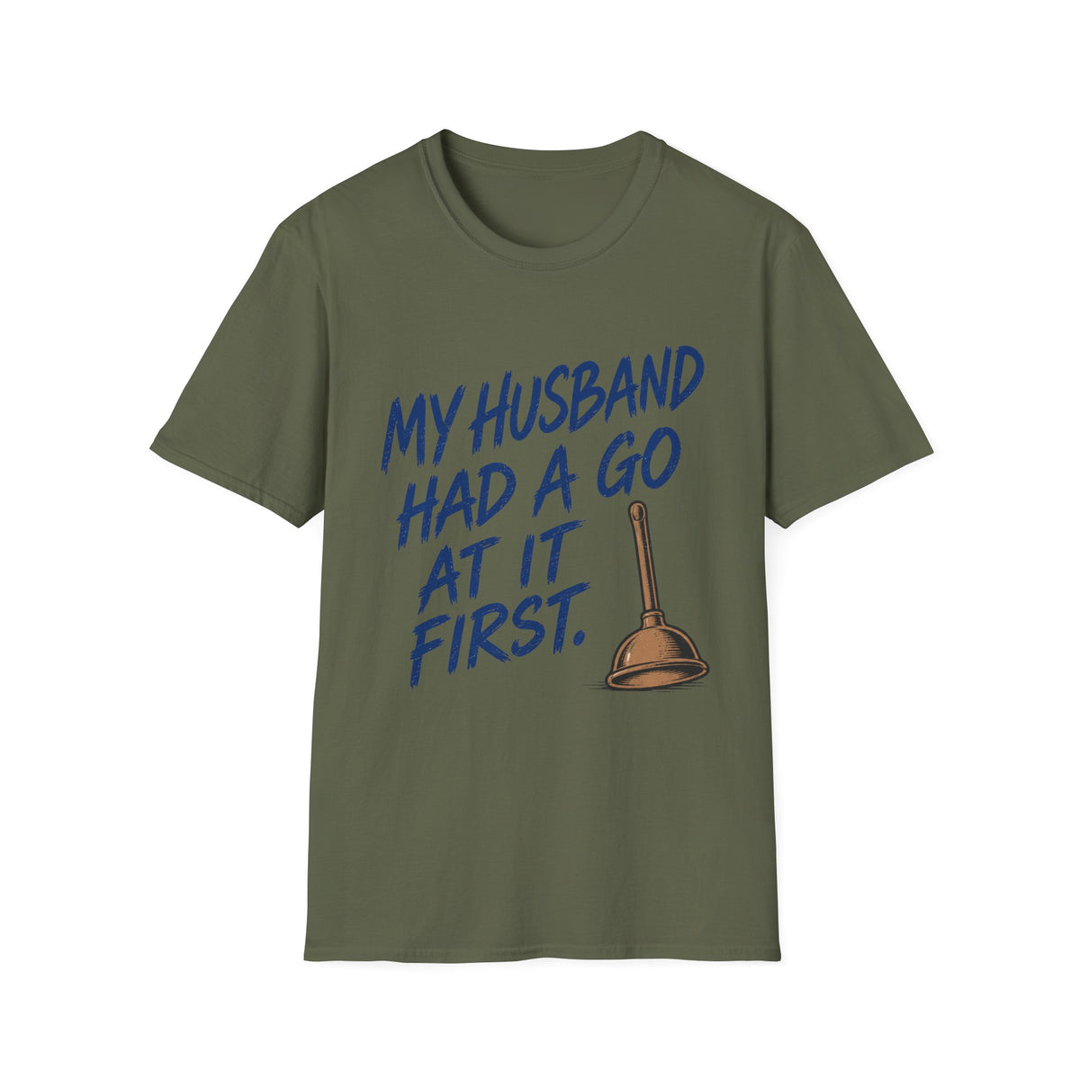 My Husband Had A Go At It First T-Shirt