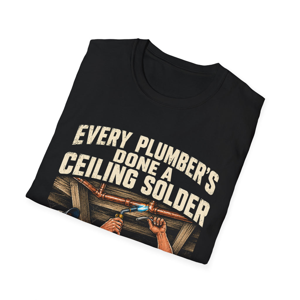 Plumber T-Shirt — "Every Plumber's Done a Ceiling Solder" Vintage Workwear Tee