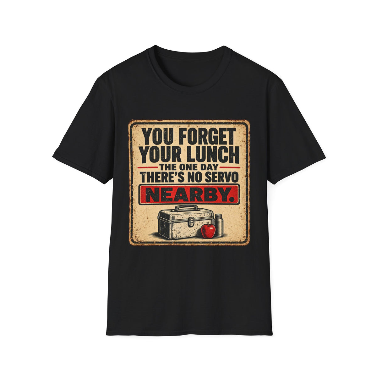 T-Shirt - "You Forget Your Lunch the One Day There's No Servo Nearby" Retro Lunchbox Graphic
