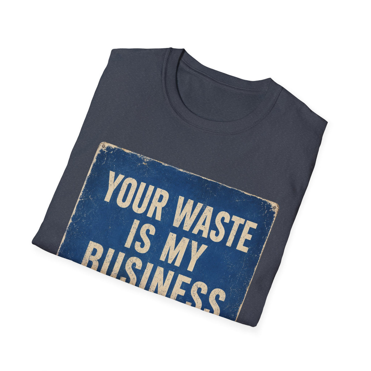 Plumbing T-Shirt — “Your Waste Is My Business” Vintage Service Tee