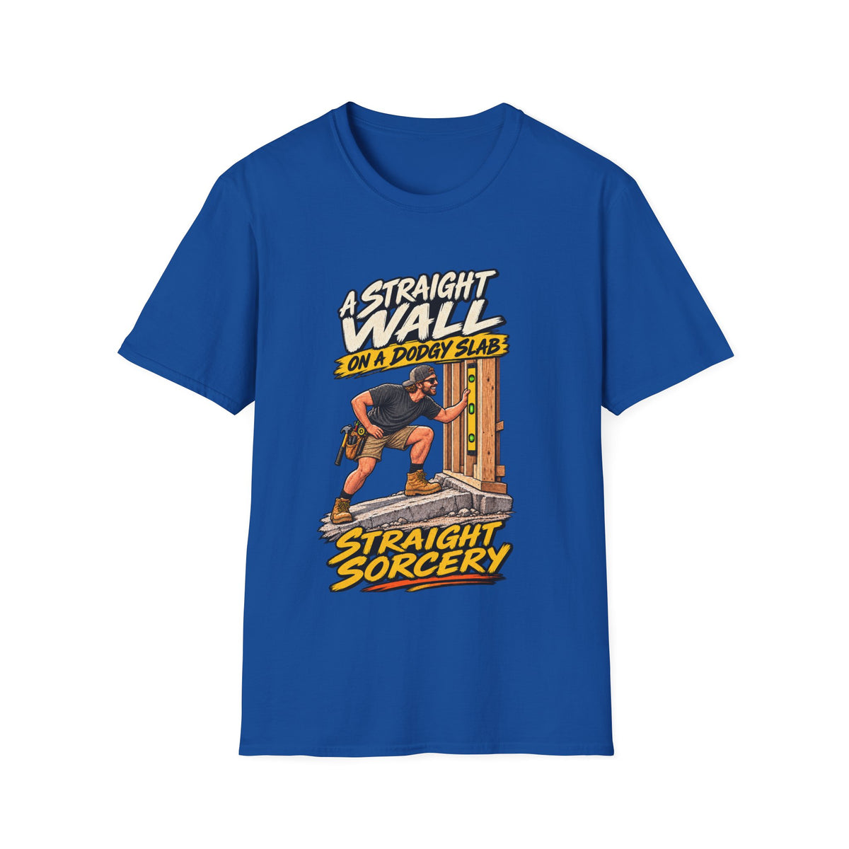 T-Shirt — “A Straight Wall on a Dodgy Slab” Construction Humor Tee