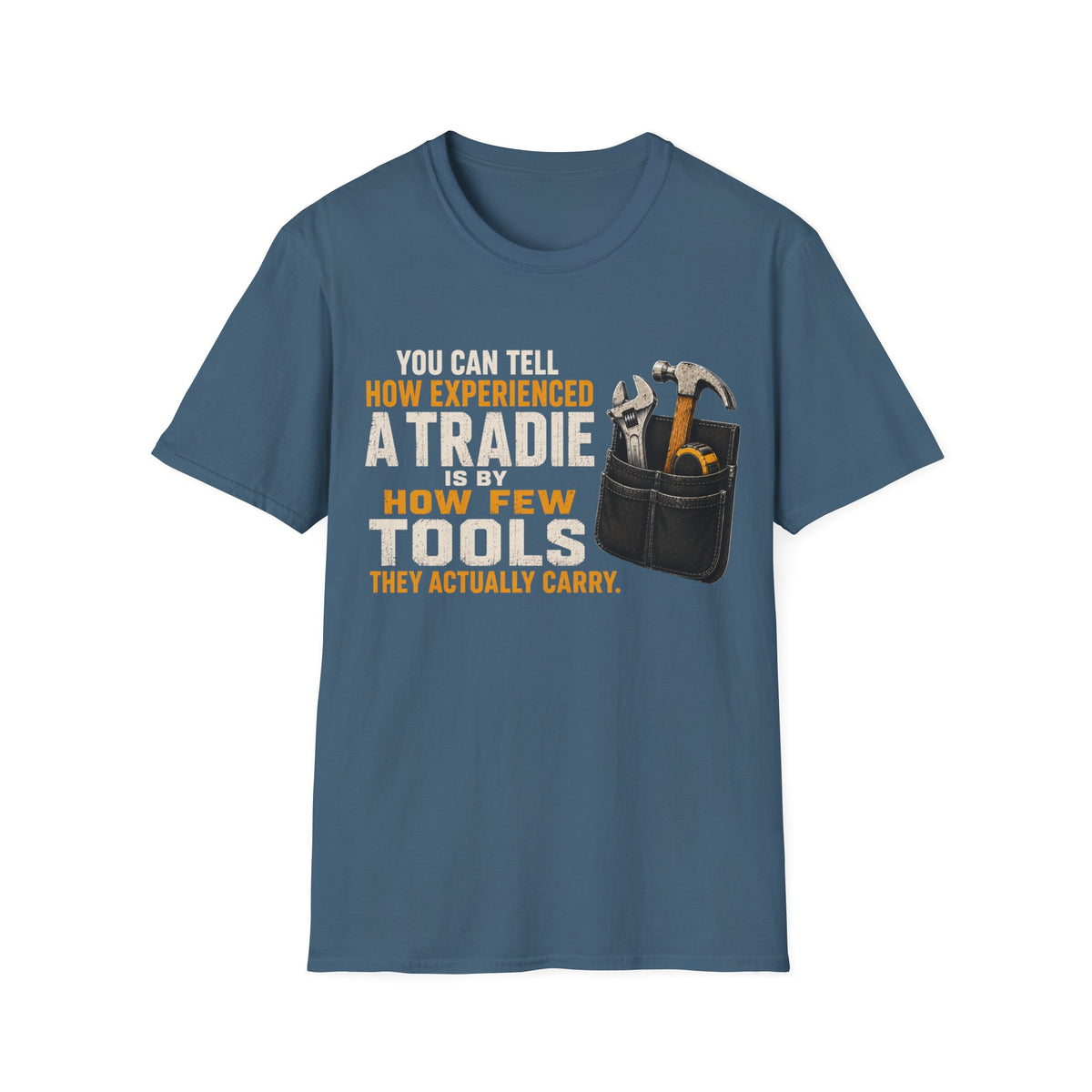 Tradie Tools T-Shirt — "You Can Tell How Experienced a Tradie" Work Shirt