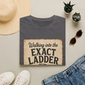 Walking into the Exact Ladder T-Shirt – Vintage Motivational Quote Tee