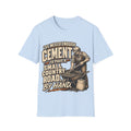 Cement Worker T‑Shirt — "I’ve Mixed Enough Cement to Pave a Small Country Road by Hand" Construction Tee