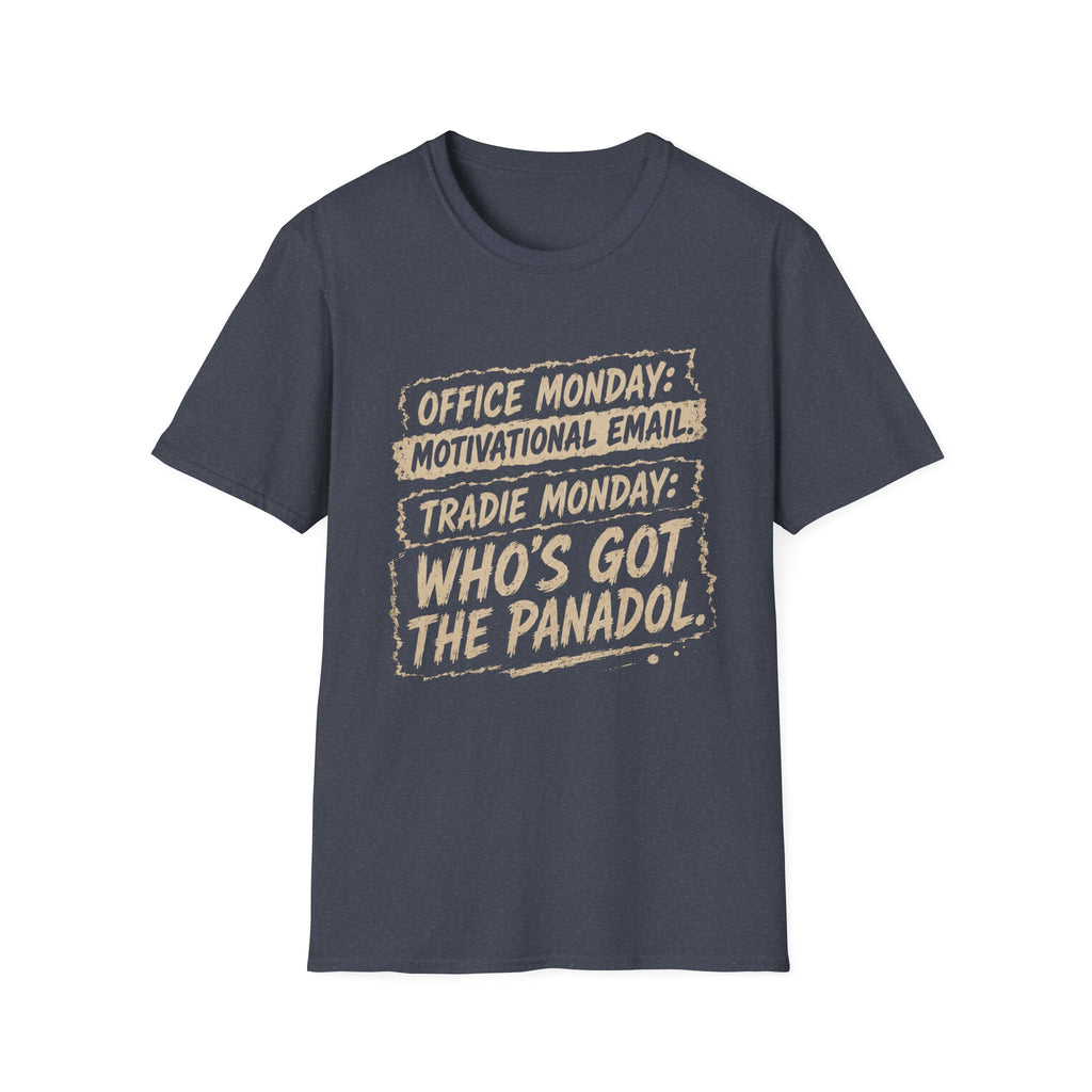 Who's Got The Panadol T-Shirt — Funny Monday Work Tee for Tradies & Office Workers