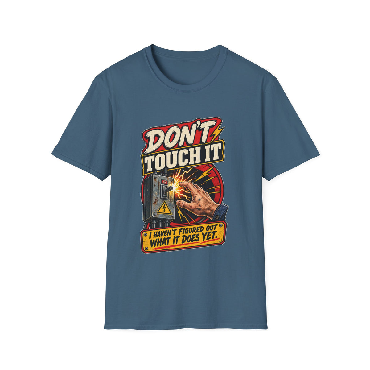 Don’t Touch It T-Shirt — Funny Electrical Warning Tee (“I Haven’t Figured Out What It Does Yet”)