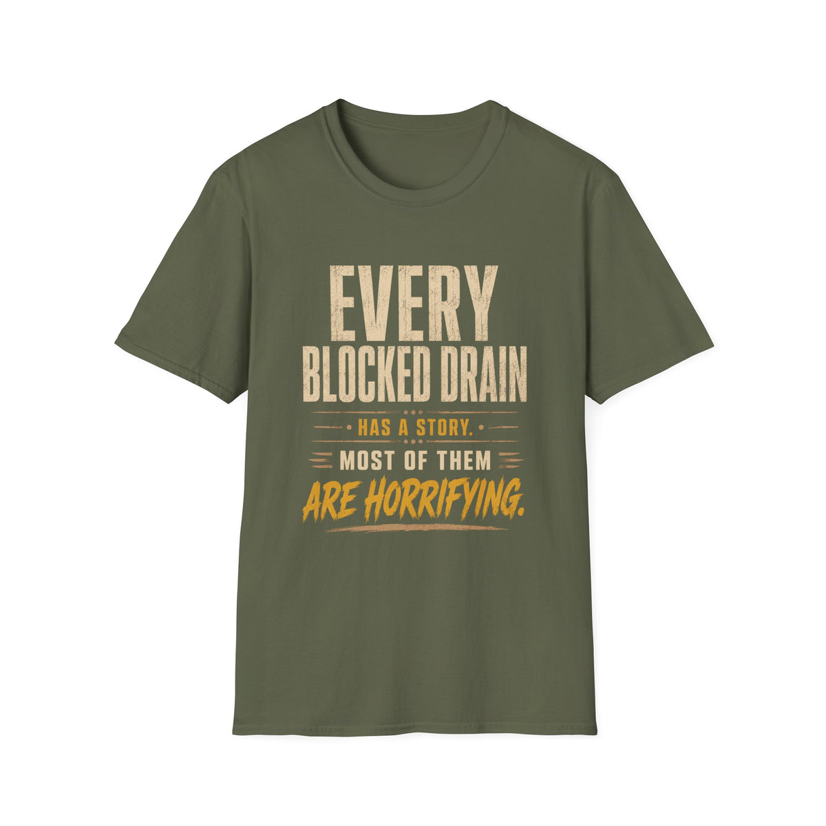 Plumber T-Shirt — "Every Blocked Drain Has a Story" Funny Plumbing Tee
