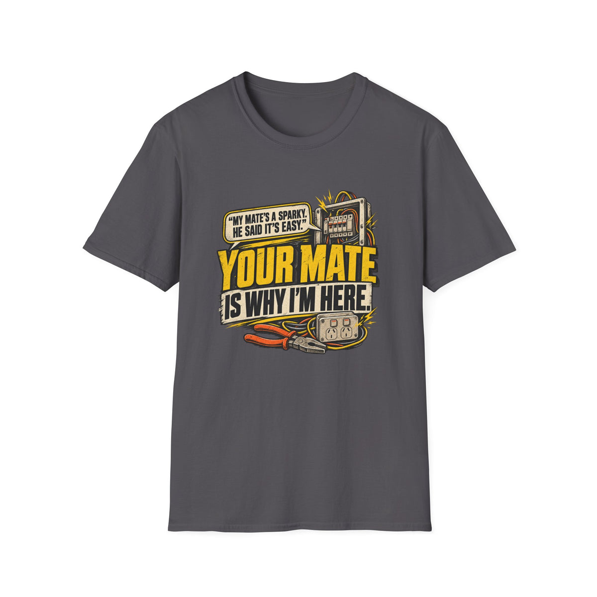 Welder T-Shirt — "Your Mate Is Why I'm Here" Funny Welding Graphic Tee
