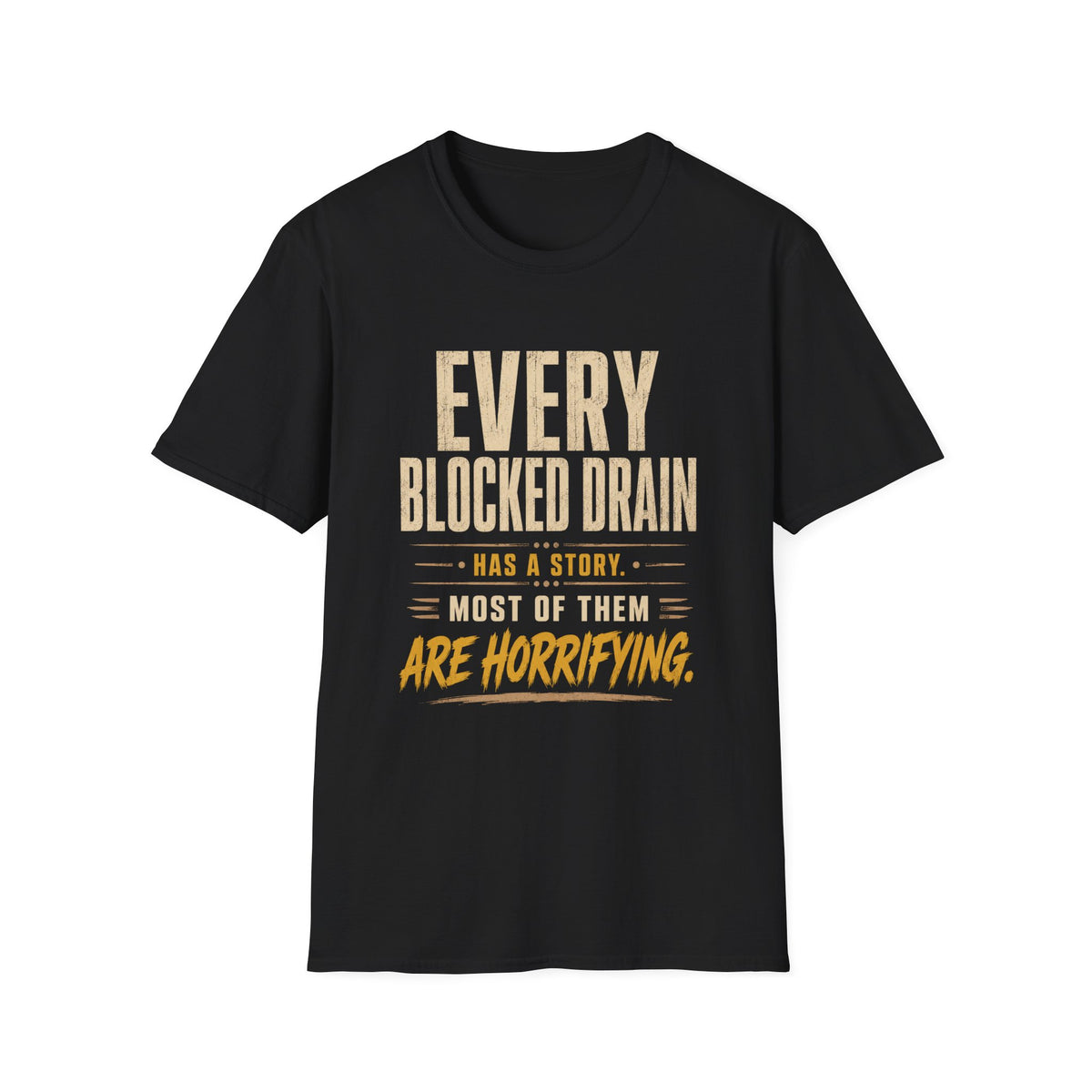 Plumber T-Shirt — "Every Blocked Drain Has a Story" Funny Plumbing Tee