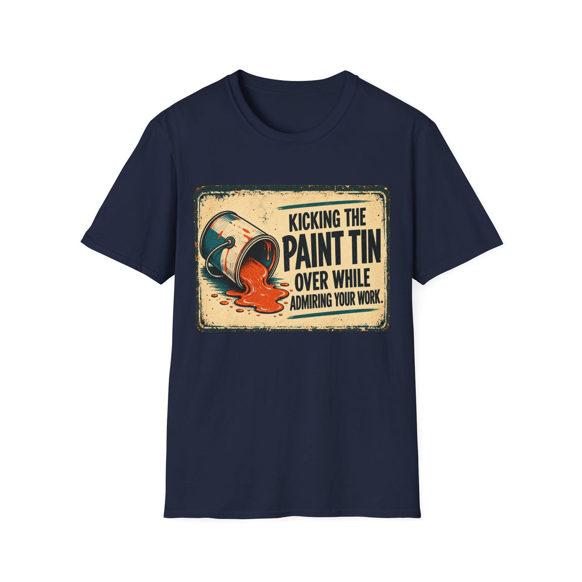 T-Shirt — Kicking the Paint Tin Over While Avoiding Your Wife (Funny Retro Painter Tee)