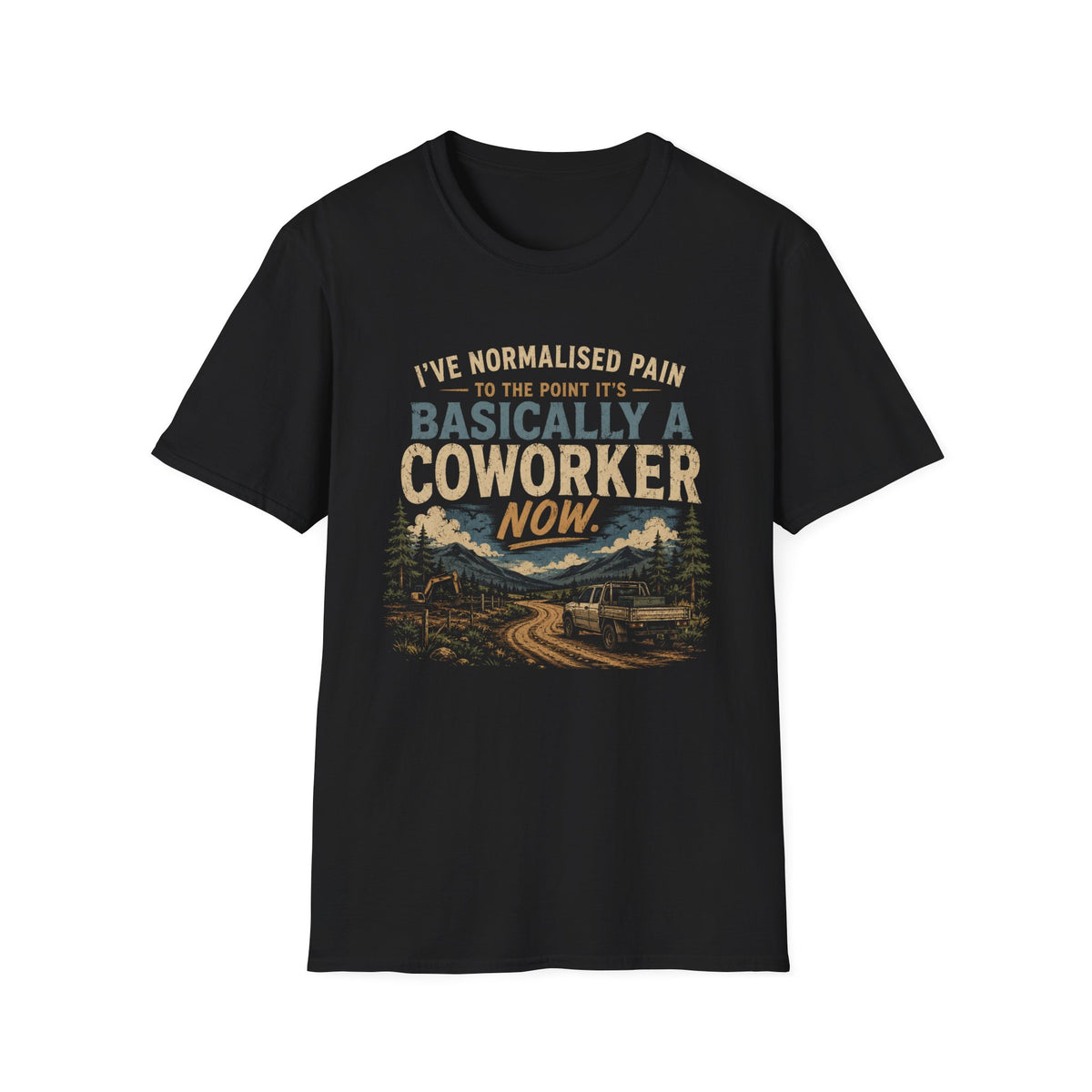 T-Shirt — "I've Normalised Pain to the Point It's Basically a Coworker Now" Vintage Graphic