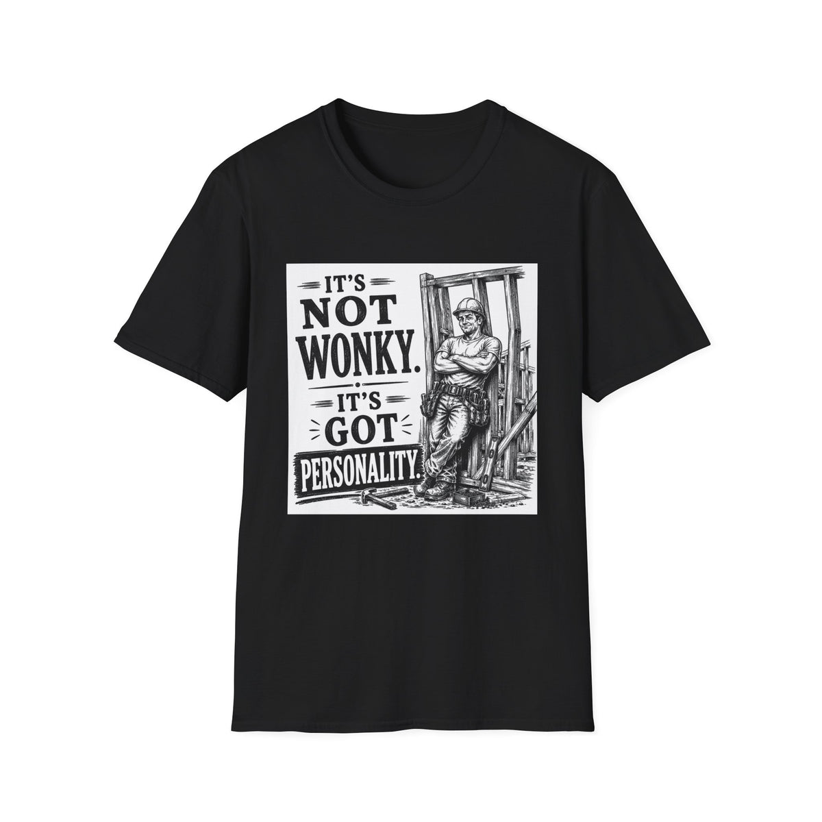 Wonky Personality T-Shirt — "It's Not Wonky, It's Got Personality" Vintage Carpenter Tee