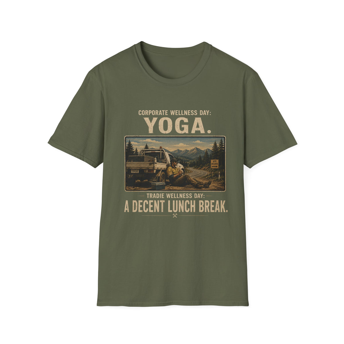 T-Shirt — "Corporate Wellness Day: Yoga. Tradie Wellness Day: A Decent Lunch Break." Vintage Tradesman Design
