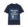 Plumbing T-Shirt — “Your Waste Is My Business” Vintage Service Tee