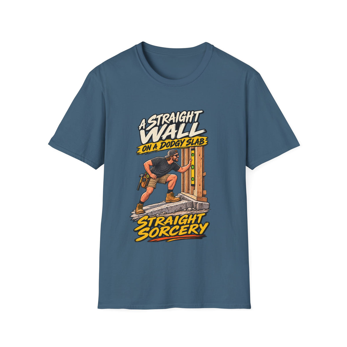 T-Shirt — “A Straight Wall on a Dodgy Slab” Construction Humor Tee
