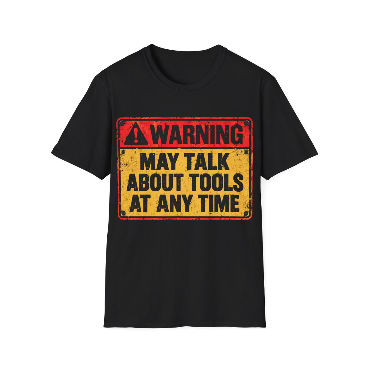 Warning: May Talk About Tools At Any Time T-Shirt
