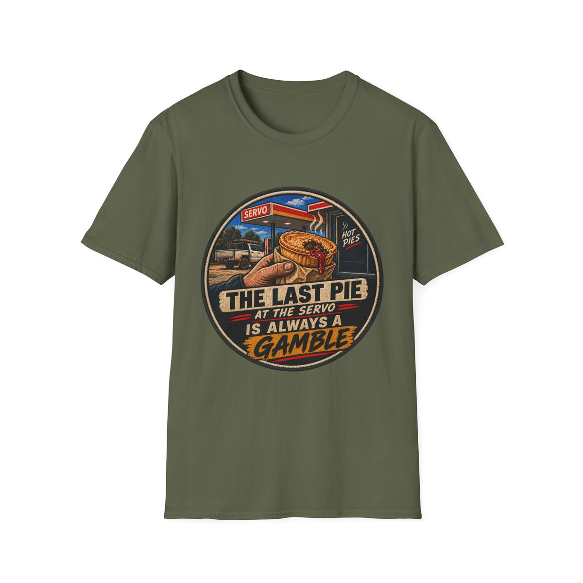 T-Shirt — "The Last Pie at the Servo Is Always a Gamble" Retro Gas Station Pie Tee