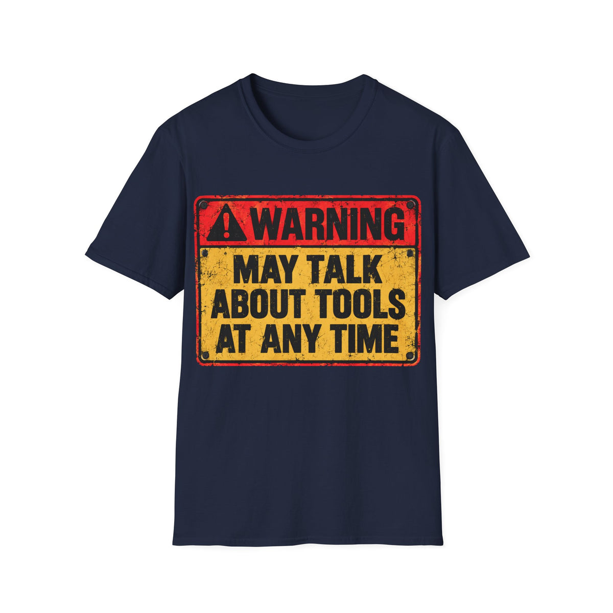 Warning: May Talk About Tools At Any Time T-Shirt