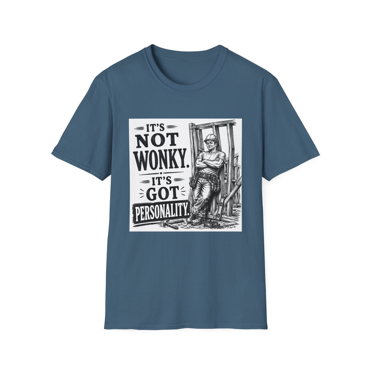 Wonky Personality T-Shirt — "It's Not Wonky, It's Got Personality" Vintage Carpenter Tee
