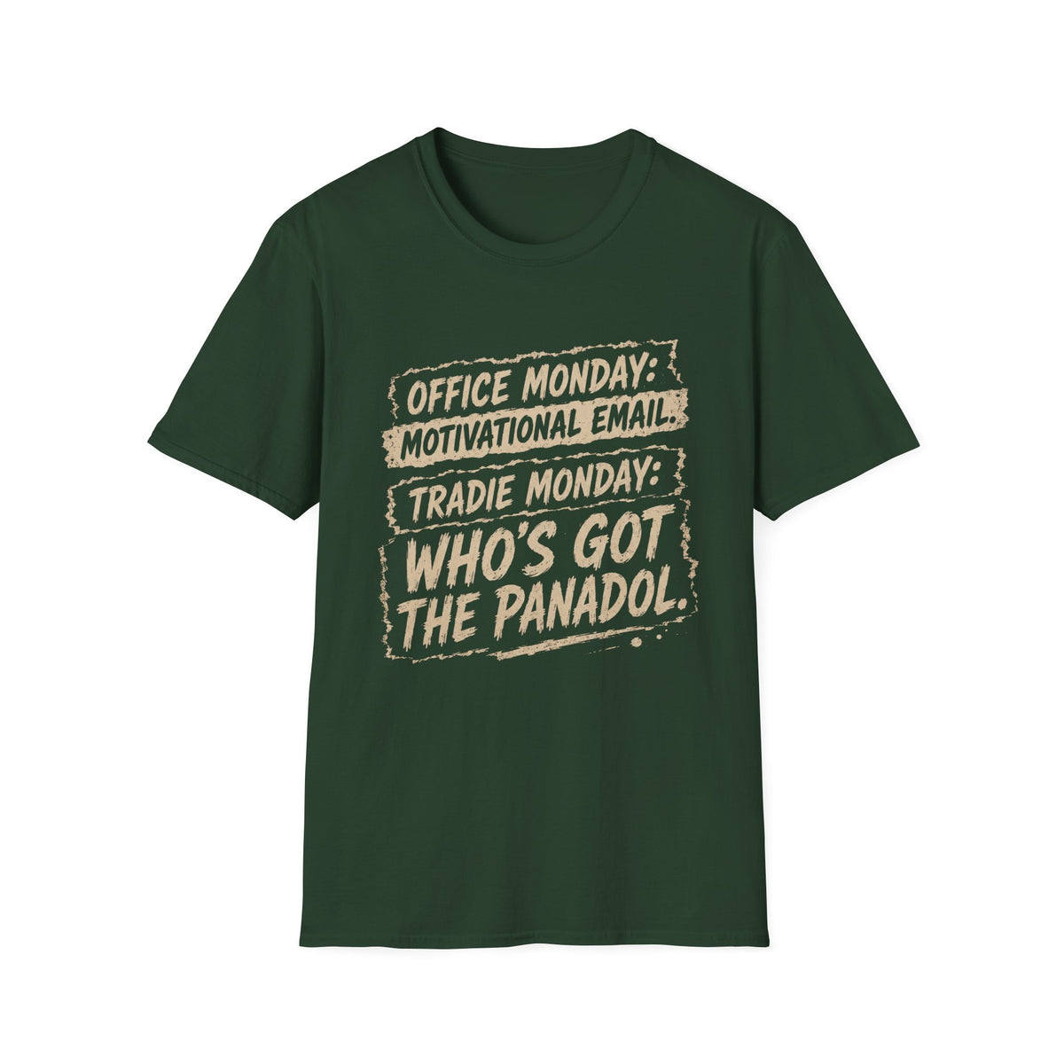 Who's Got The Panadol T-Shirt — Funny Monday Work Tee for Tradies & Office Workers