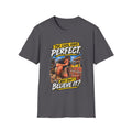 T-Shirt — Vintage Construction Humor “The Level Says Perfect, Why Don’t I Believe It?”