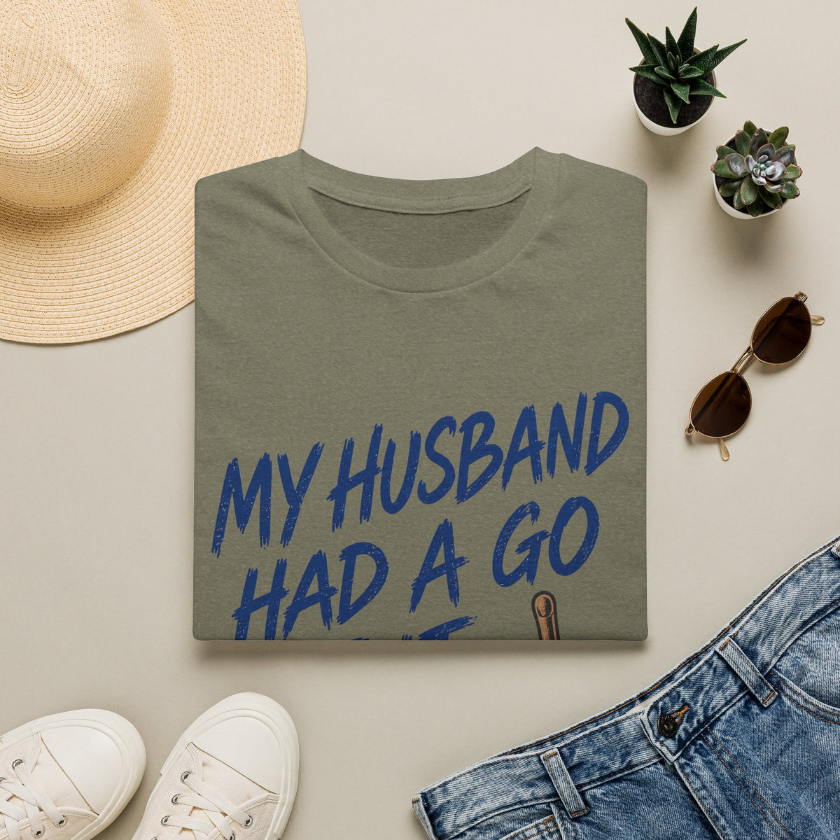 My Husband Had A Go At It First T-Shirt