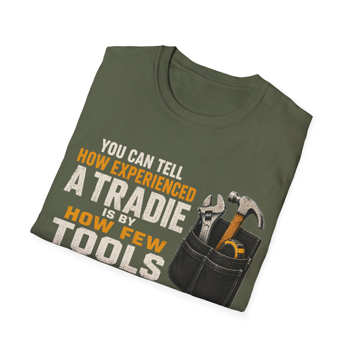 Tradie Tools T-Shirt — "You Can Tell How Experienced a Tradie" Work Shirt