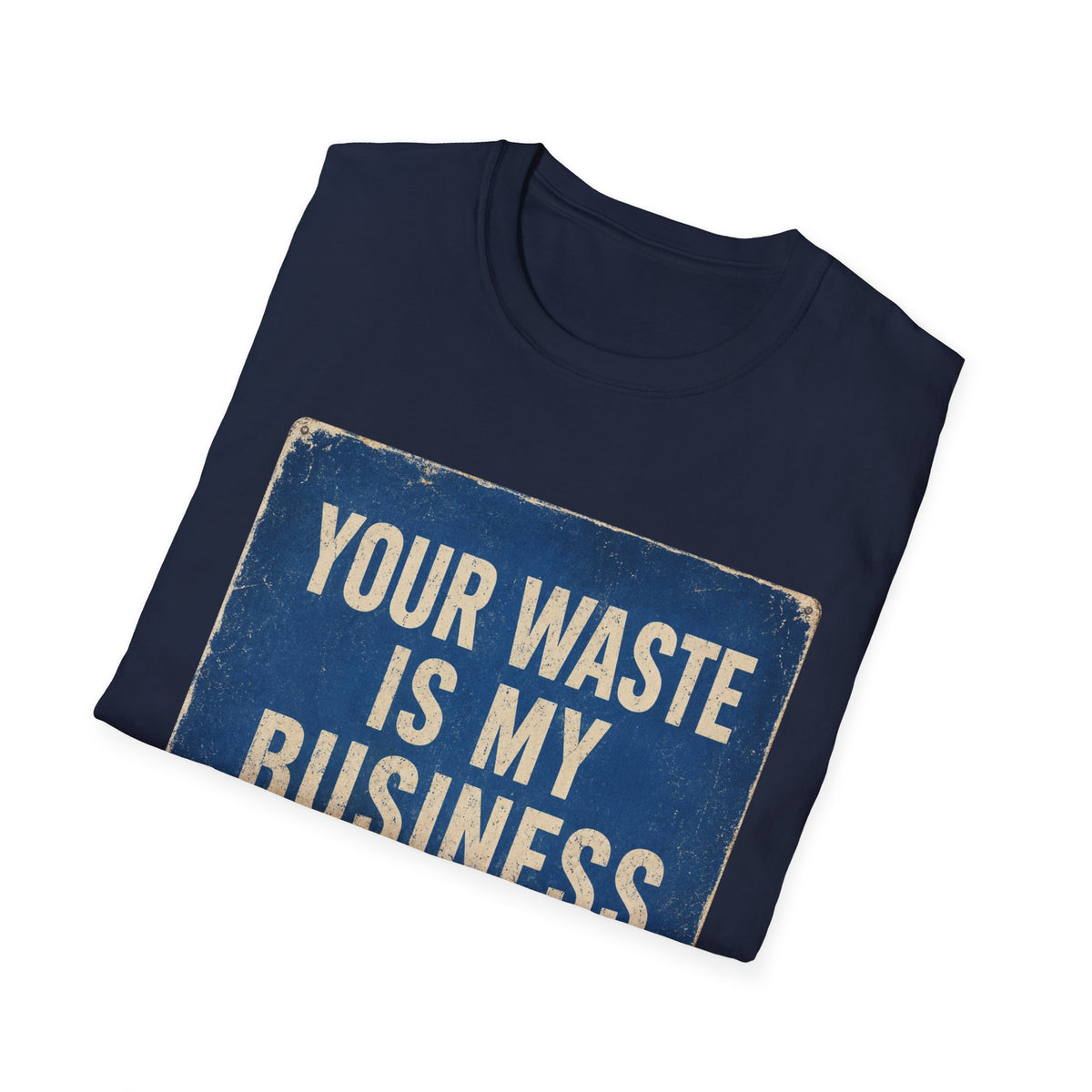 Plumbing T-Shirt — “Your Waste Is My Business” Vintage Service Tee