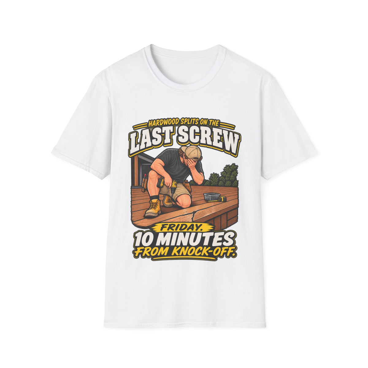"Hardwood Splits on the Last Screw" Carpenter Humor Tee