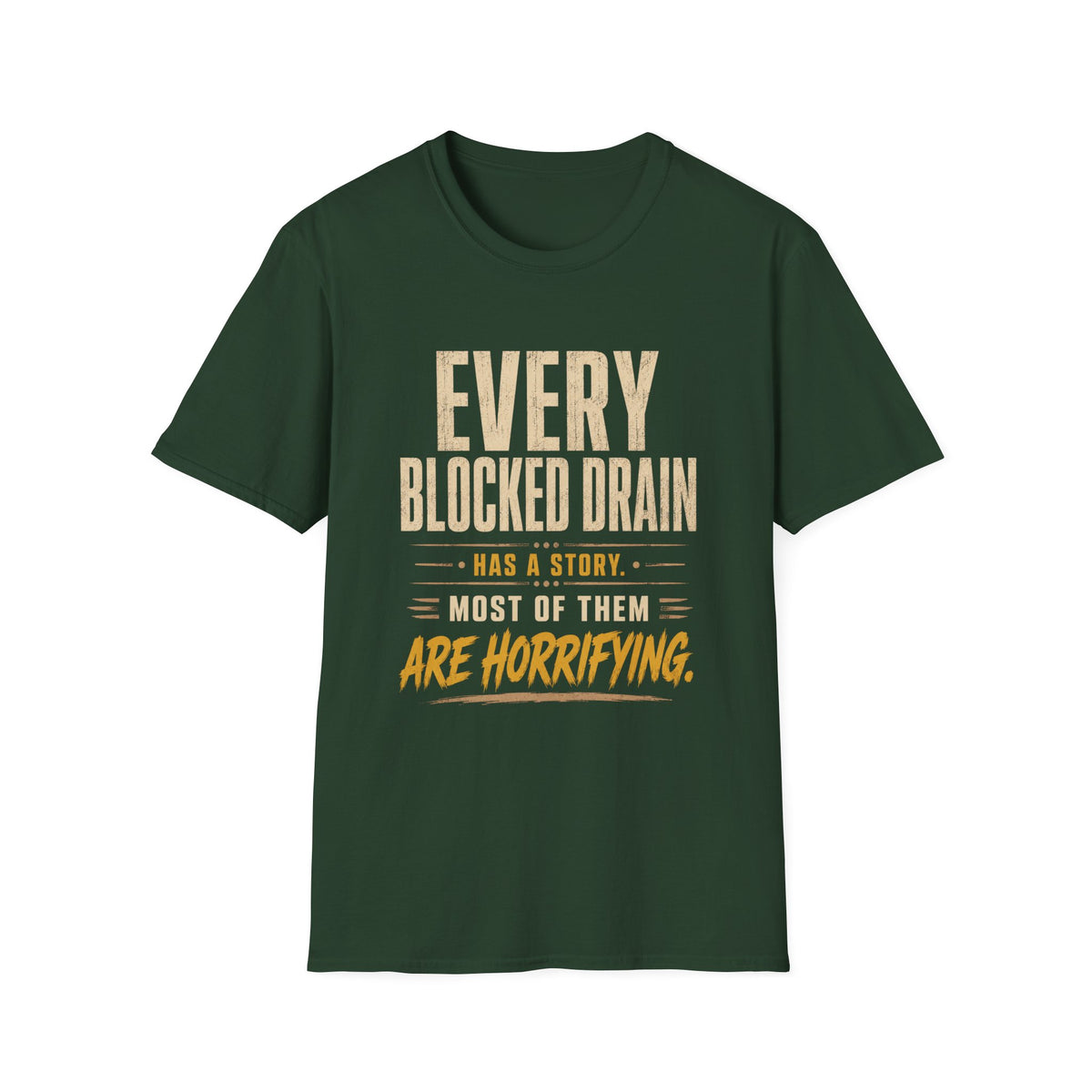 Plumber T-Shirt — "Every Blocked Drain Has a Story" Funny Plumbing Tee
