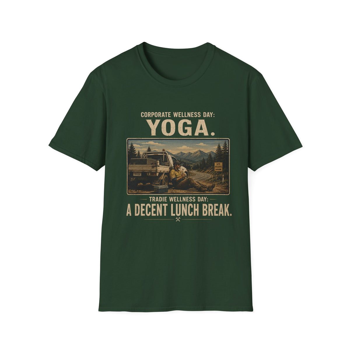 T-Shirt — "Corporate Wellness Day: Yoga. Tradie Wellness Day: A Decent Lunch Break." Vintage Tradesman Design