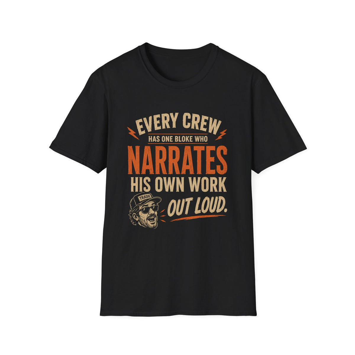 Narrates His Own Work Out Loud T-Shirt — Funny Crew Member Construction Tee
