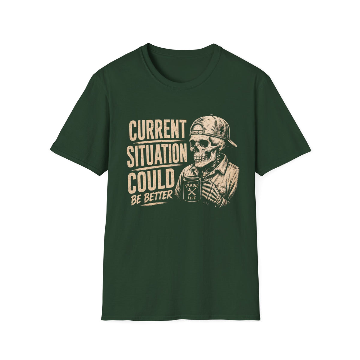 Current Situation Could Be Better Skull T-Shirt