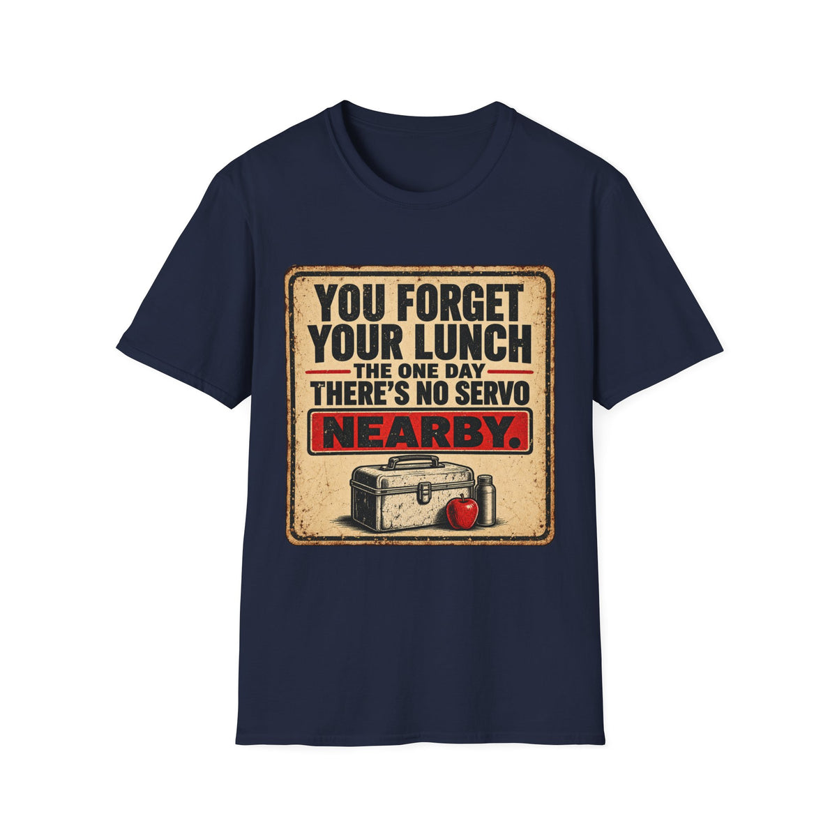 T-Shirt - "You Forget Your Lunch the One Day There's No Servo Nearby" Retro Lunchbox Graphic
