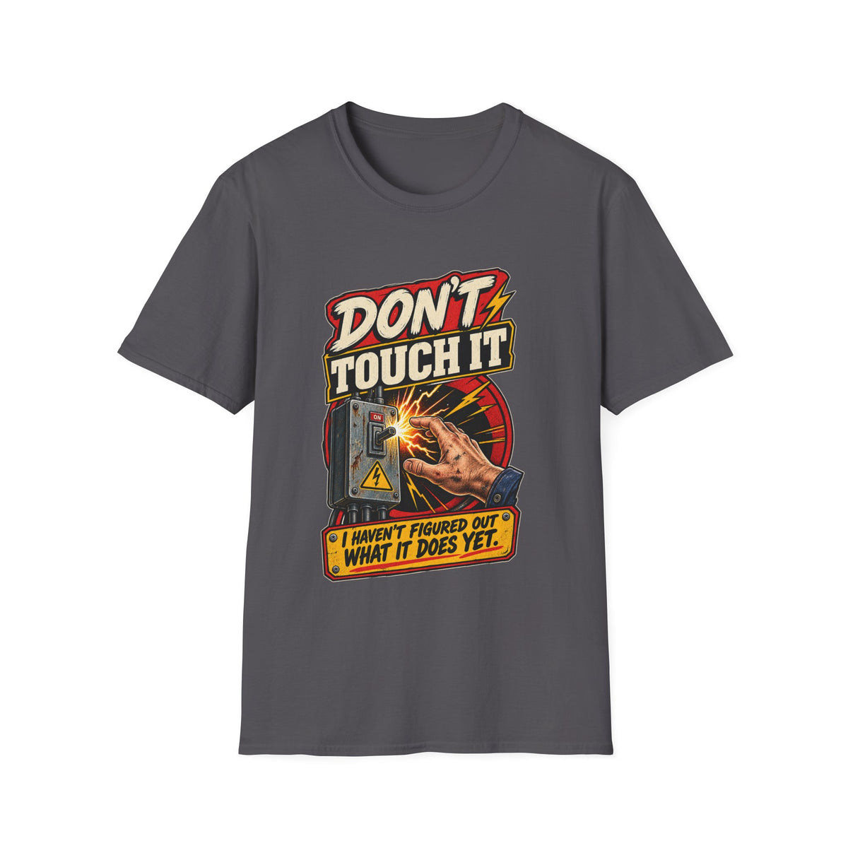 Don’t Touch It T-Shirt — Funny Electrical Warning Tee (“I Haven’t Figured Out What It Does Yet”)