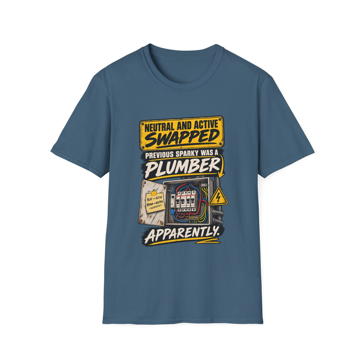 Electrician Humor T-Shirt — "Neutral and Active Swapped, Previous Sparky Was a Plumber Apparently"