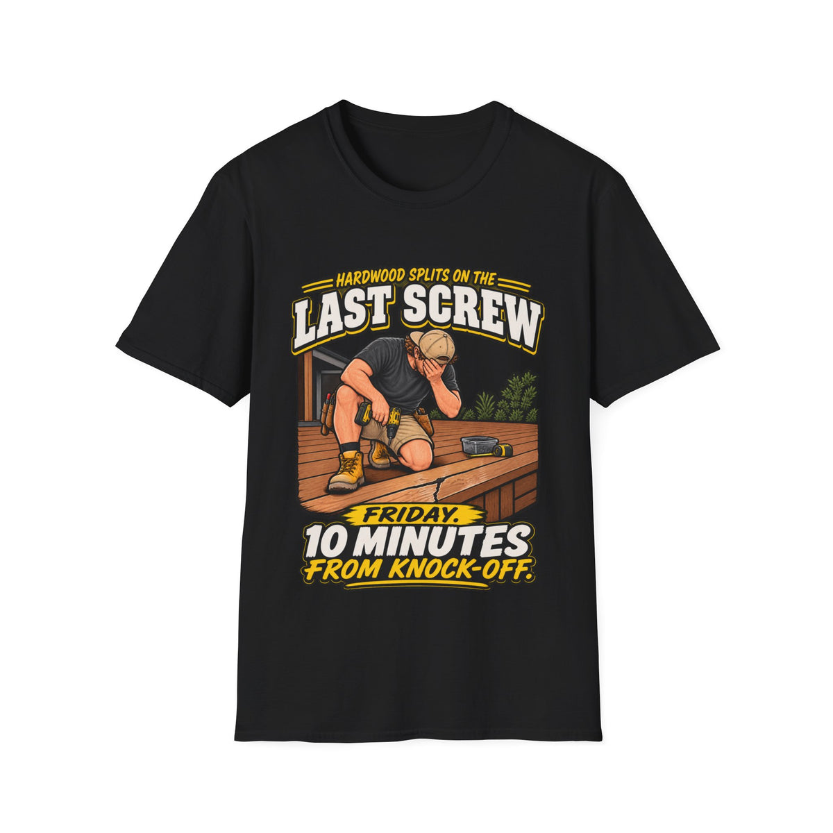 "Hardwood Splits on the Last Screw" Carpenter Humor Tee