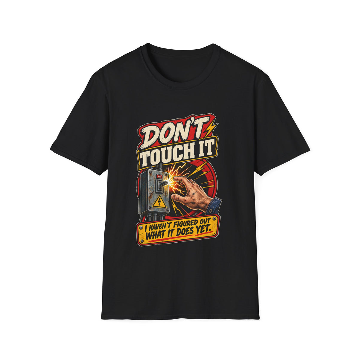 Don’t Touch It T-Shirt — Funny Electrical Warning Tee (“I Haven’t Figured Out What It Does Yet”)