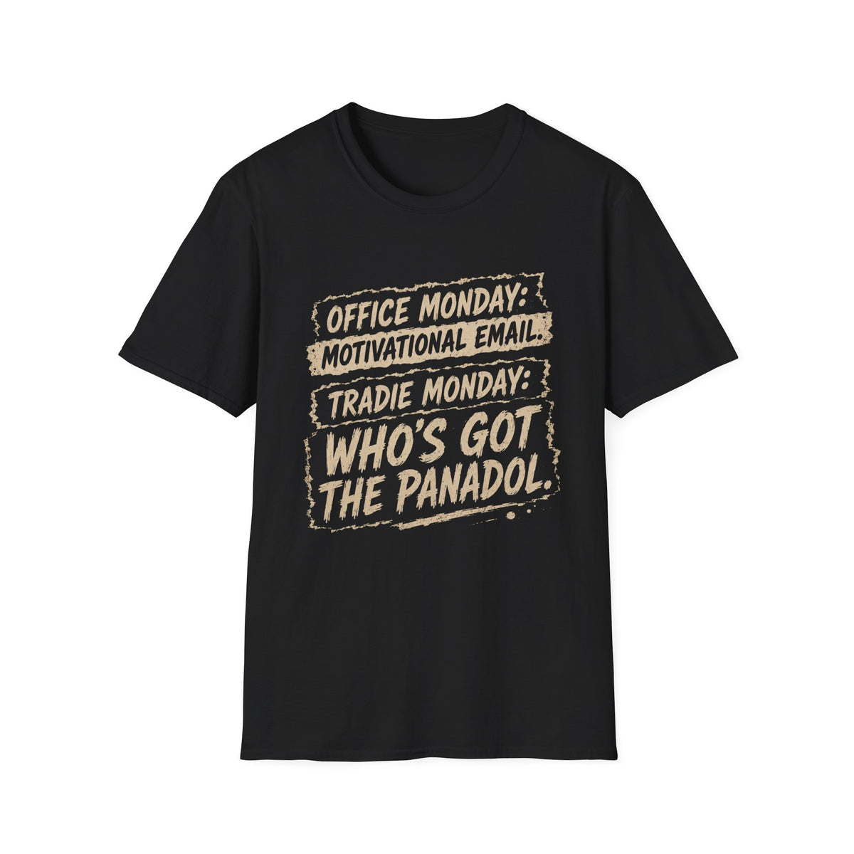 Who's Got The Panadol T-Shirt — Funny Monday Work Tee for Tradies & Office Workers