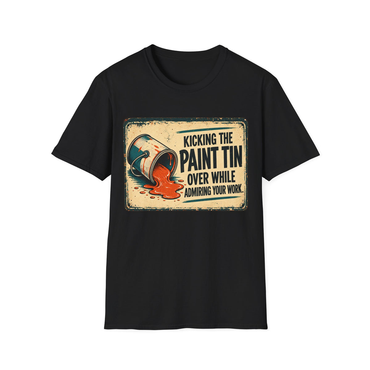 T-Shirt — Kicking the Paint Tin Over While Avoiding Your Wife (Funny Retro Painter Tee)