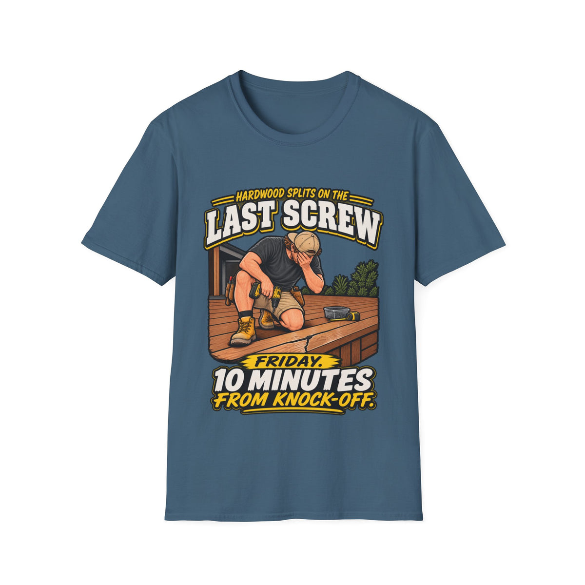 "Hardwood Splits on the Last Screw" Carpenter Humor Tee