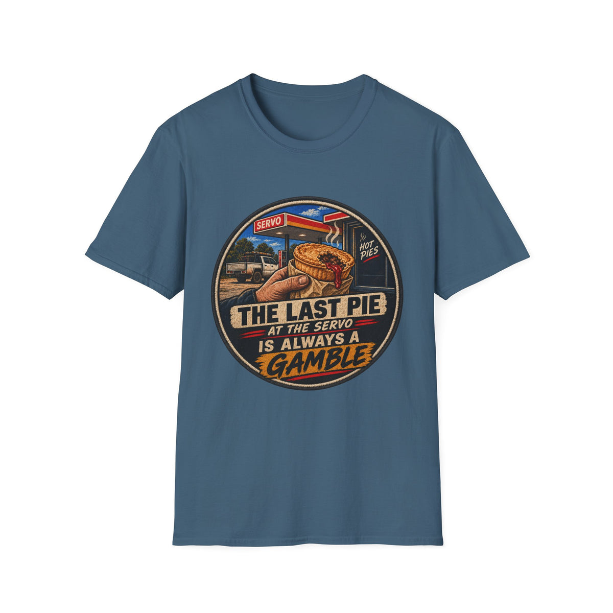 T-Shirt — "The Last Pie at the Servo Is Always a Gamble" Retro Gas Station Pie Tee