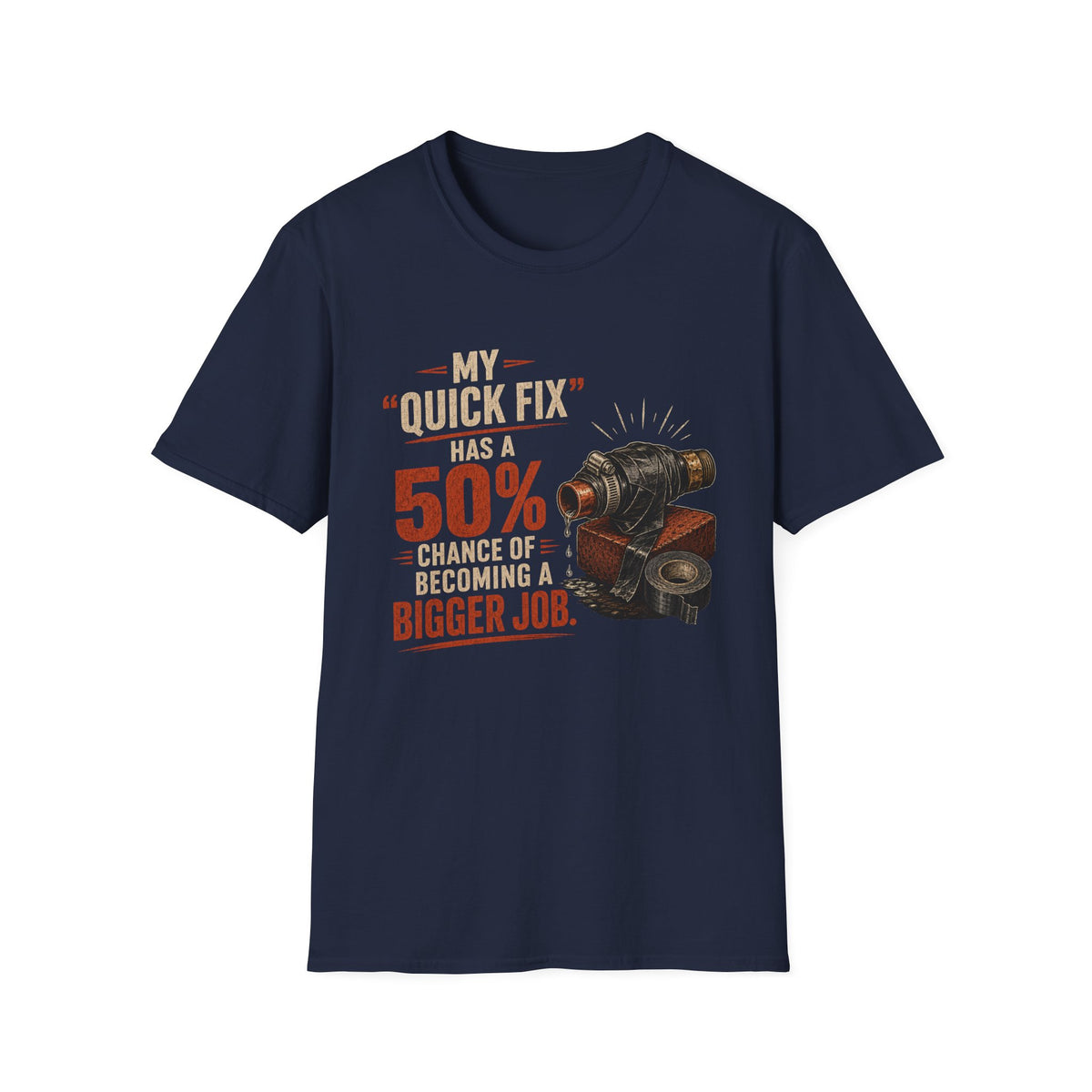 Mechanic T-Shirt — "My 'Quick Fix' Has a 50% Chance of Becoming a Bigger Job" Funny Garage Tee