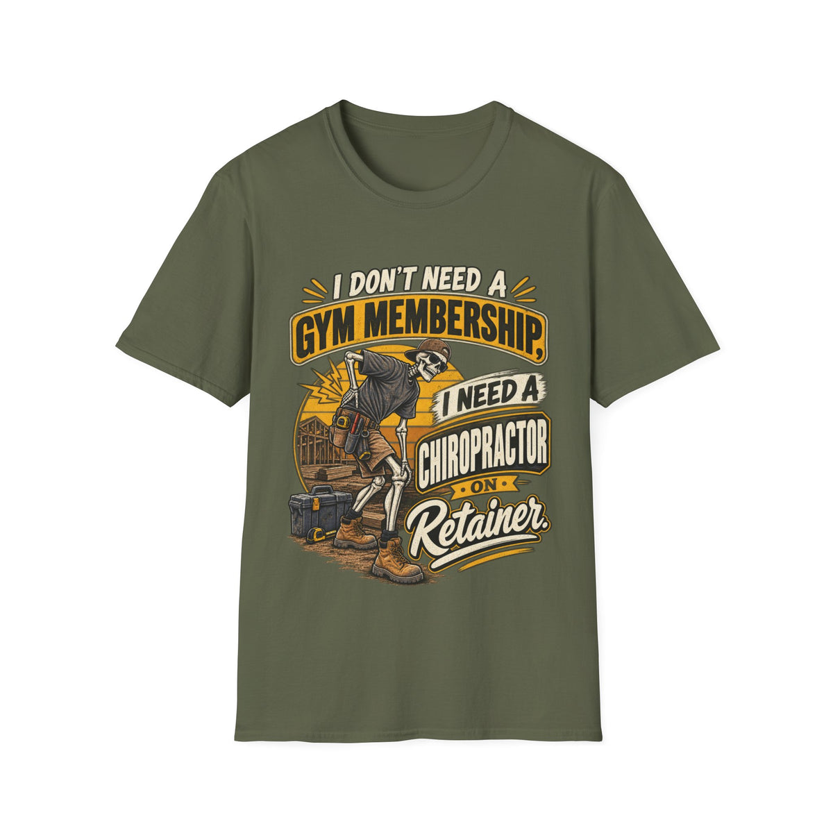 Chiropractor Humor T-Shirt – "I Don't Need a Gym Membership, I Need a Chiropractor on Retainer"