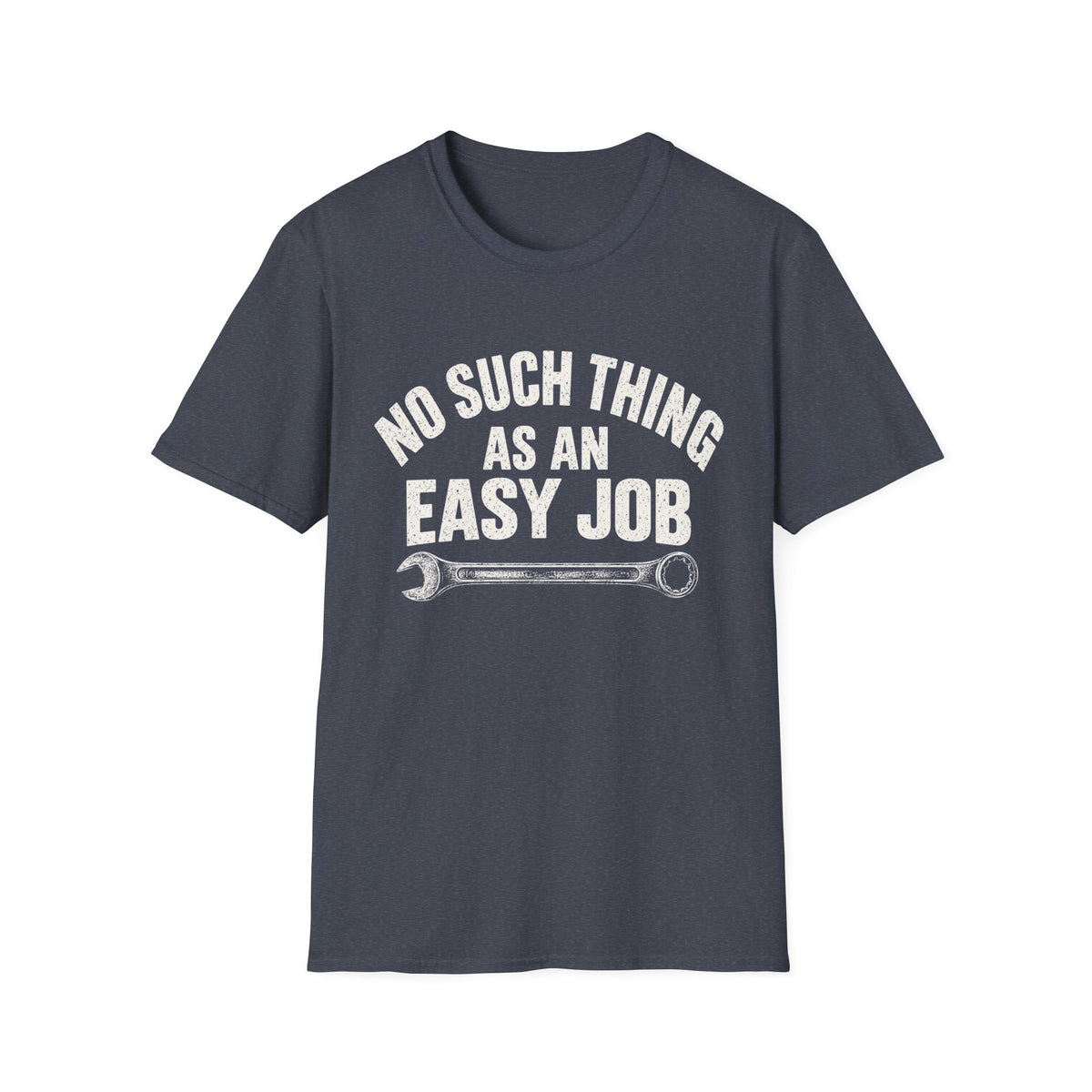 Mechanic T-Shirt — "No Such Thing As An Easy Job" Wrench Tee