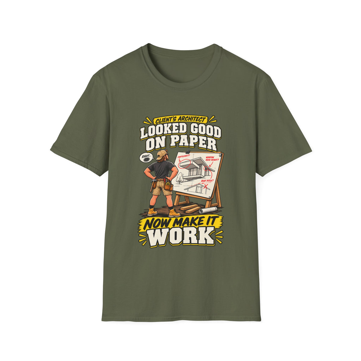 Contractor T-Shirt — "Looked Good on Paper, Now Make It Work" Construction Tee