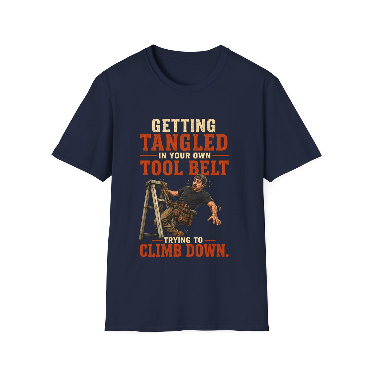 Getting Tangled in Your Own Tool Belt T-Shirt - Funny Rock Climbing / Handyman Graphic Tee