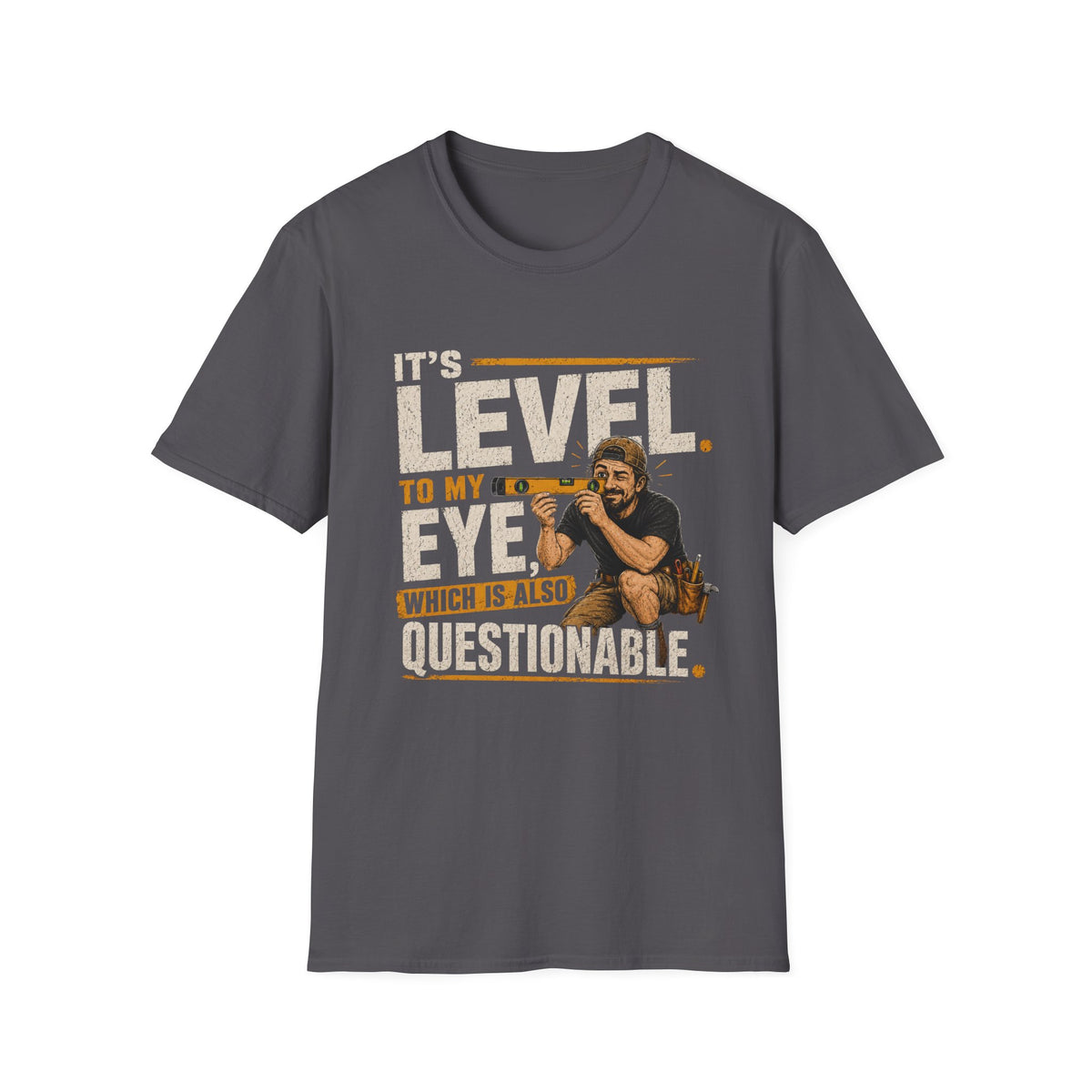 Funny Golf T-Shirt — "It's Level to My Eye, Which Is Also Questionable" Golf Humor Tee