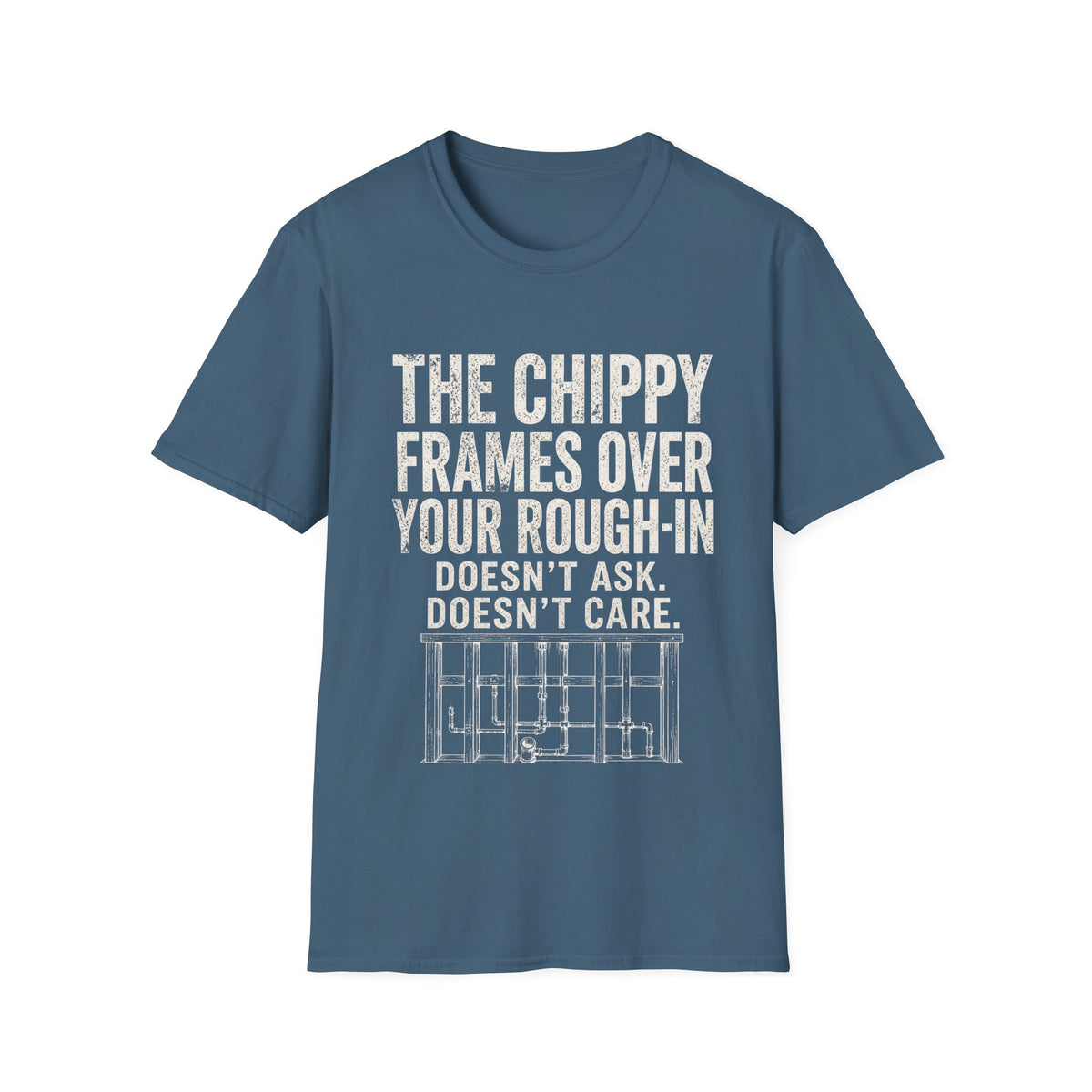 Funny Guitar Player T‑Shirt — “The Chippy Frames Over Your Rough‑In” Musician Tee