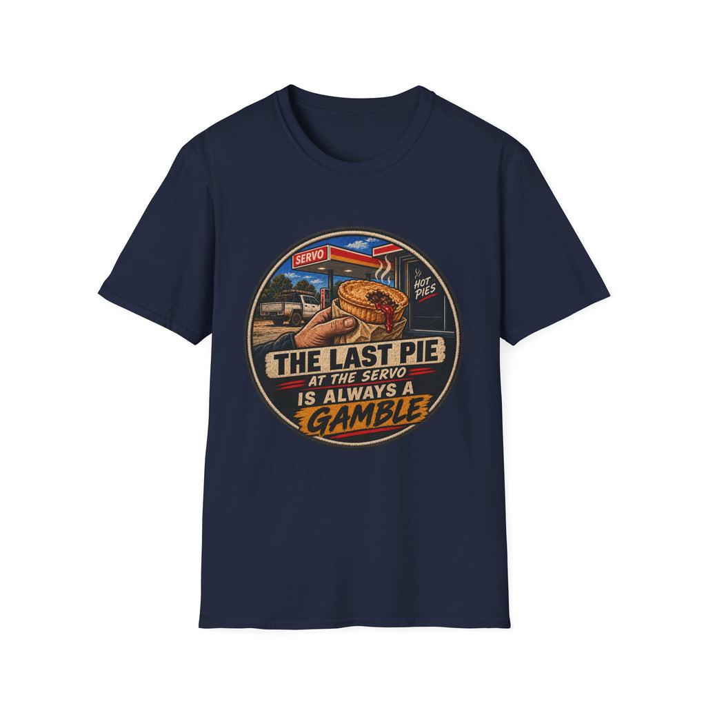 T-Shirt — "The Last Pie at the Servo Is Always a Gamble" Retro Gas Station Pie Tee